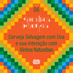 Encontros Selvagens, Cerveja Selvagem com Uva