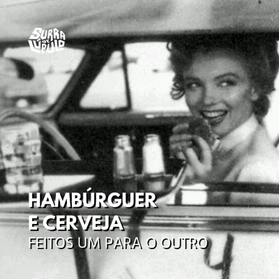 Hambúrguer e cerveja - Marilyn Monroe