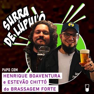 Henrique Boaventura e Estevão Chittó encaram perguntas brabas e comentam sucesso do Brassagem Forte