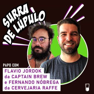 Flavio Jordok da Captain Brew e Fernando Nóbrega da Cervejaria Raffe