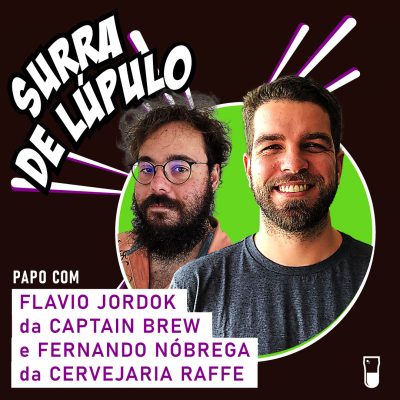 Flavio Jordok da Captain Brew e Fernando Nóbrega da Cervejaria Raffe