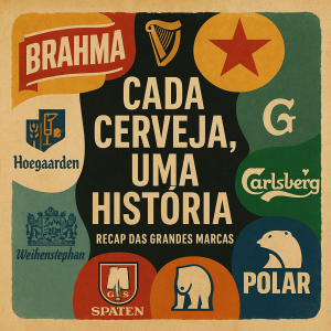 Cada cerveja, uma história - recap